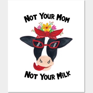 Vegan - Not Your Mom? Not Your Milk! Posters and Art